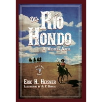 West to Bravo Del Rio Hondo: A Western Novel, Book 4, (Hardcover)
