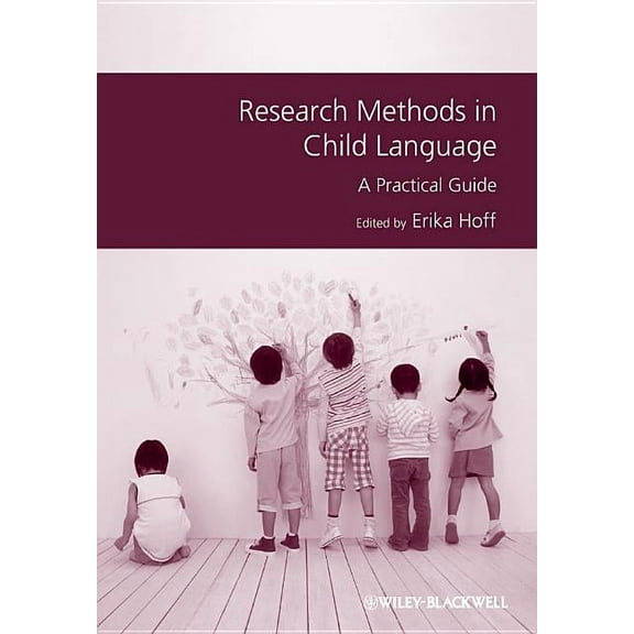 Guides to Research Methods in Language and Linguistics: Research Methods in Child Language: A Practical Guide (Paperback)