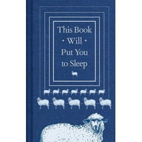 This Book Will Put You to Sleep: (Books to Help Sleep, Gifts for Insomniacs), (Hardcover)