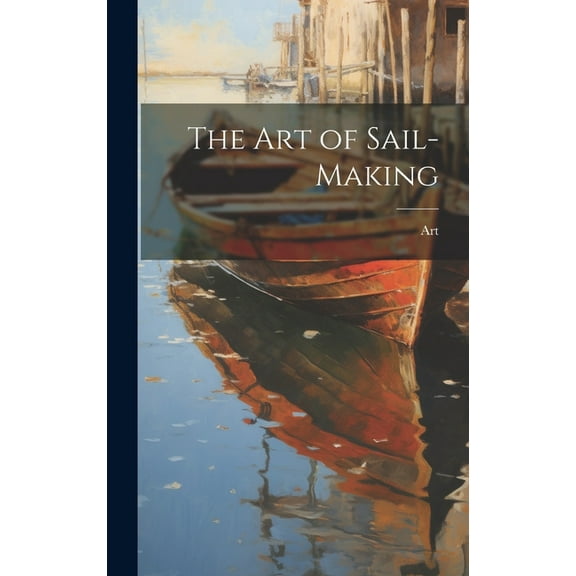The Art of Sail-Making (Hardcover)
