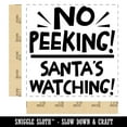 thumbnail image 2 of No Peeking Santa's Watching Christmas Square Rubber Stamp Stamping Scrapbooking Crafting - Small 1.25in, 2 of 7