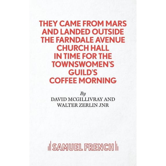 They Came from Mars and Landed Outside the Farndale Avenue Church, (Paperback)