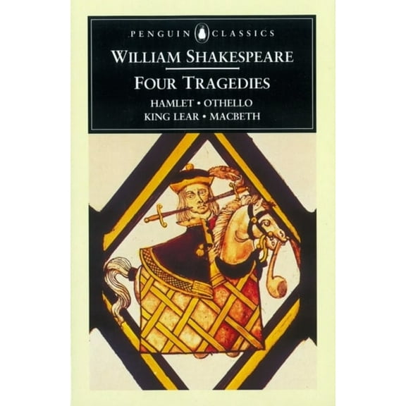 William Shakespeare: Four Tragedies: Hamlet, Othello, King Lear, and Macbeth (Paperback) 0140434585 9780140434583
