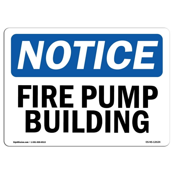OSHA Notice Sign - Fire Pump Building | Decal | Protect Your Business, Construction Site, Warehouse & Shop Area |  Made in the USA