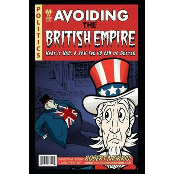 Avoiding The British Empire: What it Was, and How the US can Do Better (Paperback) by Robert Morris