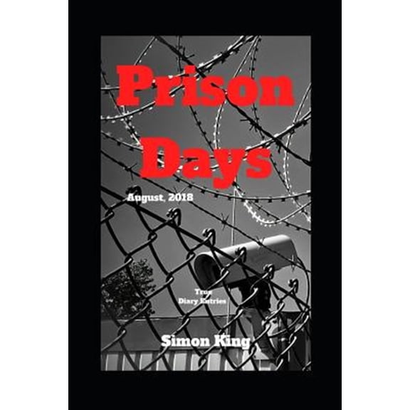 Pre-Owned Prison Days: Prison Days: True Diary Entries by a Maximum Security Prison Officer, August, 2018 (Paperback)