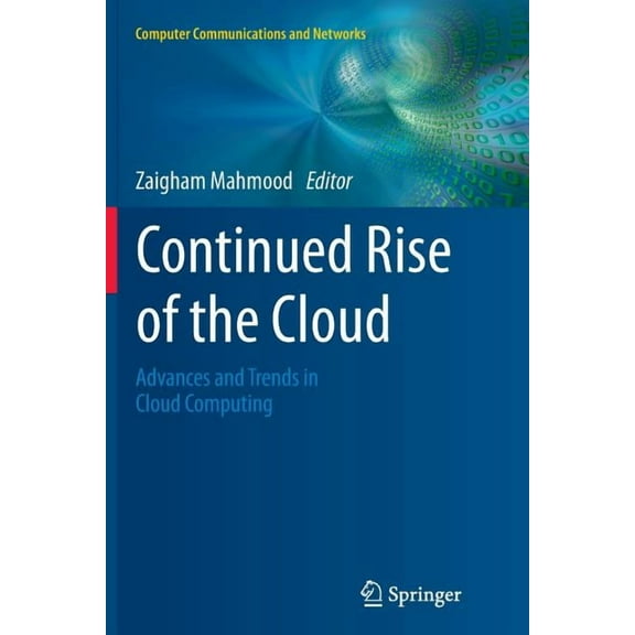 Computer Communications and Networks Continued Rise of the Cloud: Advances and Trends in Cloud Computing, (Paperback)