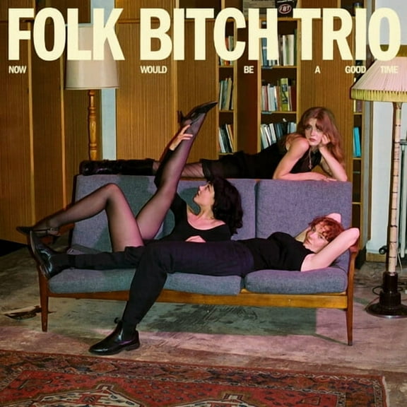 Folk Bitch Trio - Now Would Be a Good Time - Music & Performance - CD