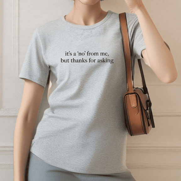 Funny Decline Graphic Tee,Tops Has "it’s a ‘no’ from me, but thanks for asking" Quip Design,Round Neck Regular Fit T-shirts, Size(S-5XL)