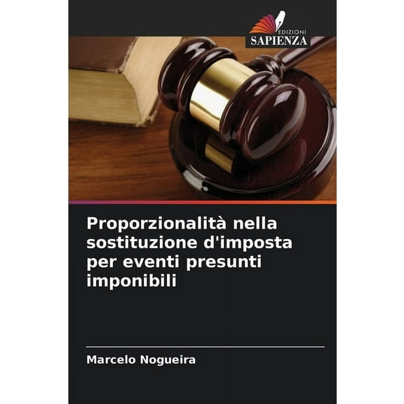 ProporzionalitÃ  nella sostituzione d'imposta per eventi presunti imponibili, (Paperback)