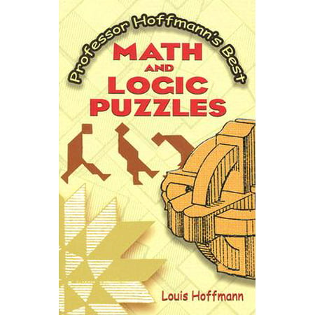 Professor Hoffmann's Best Math and Logic Puzzles