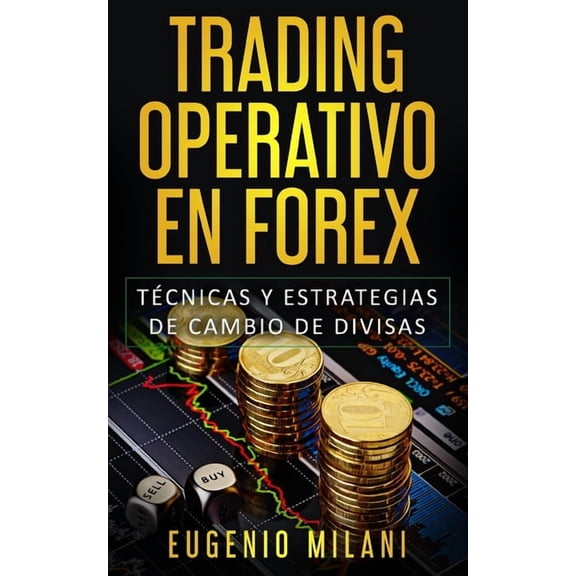 Trading Operativo En Forex : Técnicas y estrategias de cambio de Divisas (Paperback)