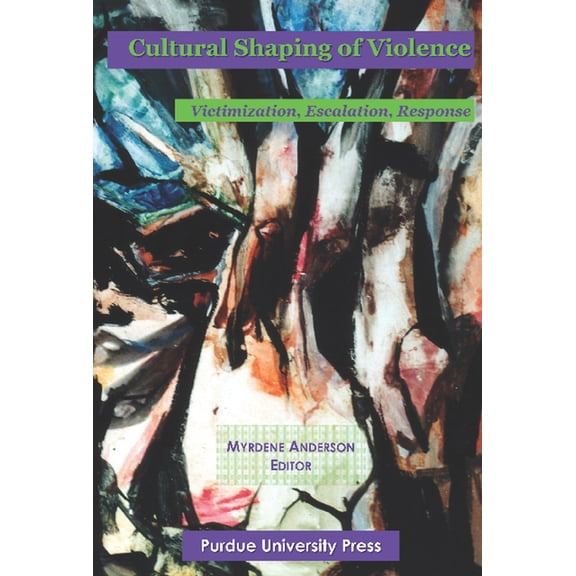 Cultural Shaping of Violence: International Perspectives, (Paperback)