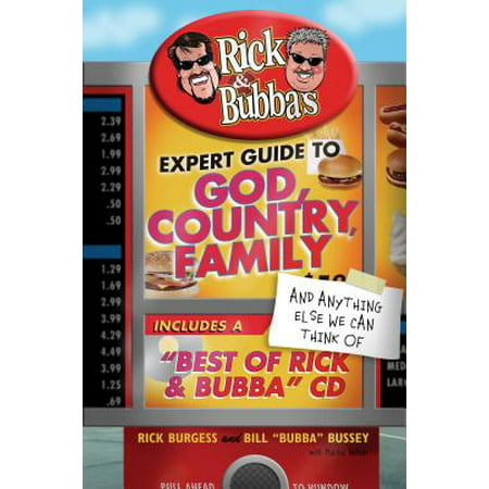 Rick and Bubba's Expert Guide to God, Country, Family, and Anything Else We Can Think Of -