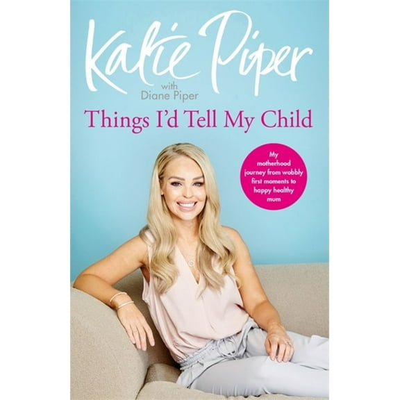 Things I'd Tell My Child, (Paperback)