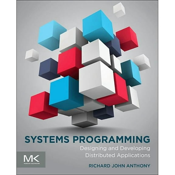 Systems Programming: Designing and Developing Distributed Applications, (Paperback)