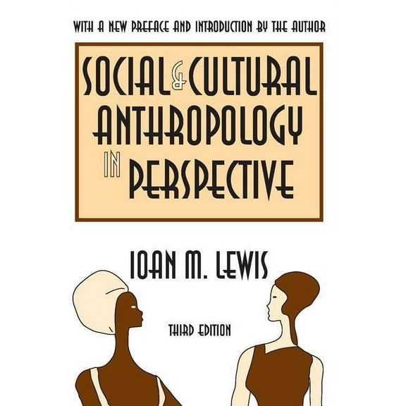 Social and Cultural Anthropology in Perspective: Their Relevance in the Modern World, (Paperback)