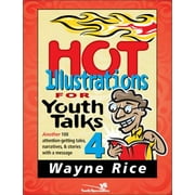 Youth Specialties (Paperback): Hot Illustrations for Youth Talks 4: Another 100 Attention-Getting Tales, Narratives, and Stories with a Message (Paperback)