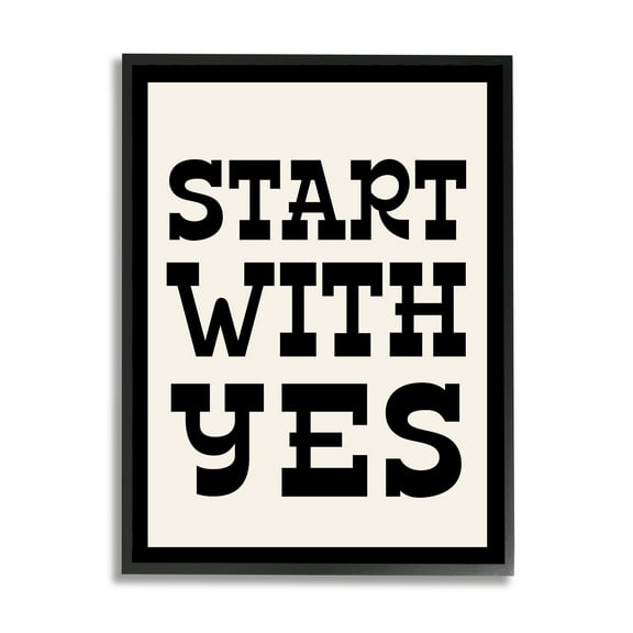 Stupell Industries Start With Yes Phrase Inspirational Painting Black Framed Art Print Wall Art, 11 x 14