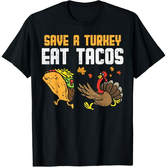Save Turkey Eat Tacos Mexican Funny Thanksgiving Day Gift T-Shirt