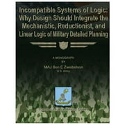 Incompatible Systems of Logic: Why Design Should Integrate the Mechanistic, Reductionist, and Linear Logic of Military Detailed Planning