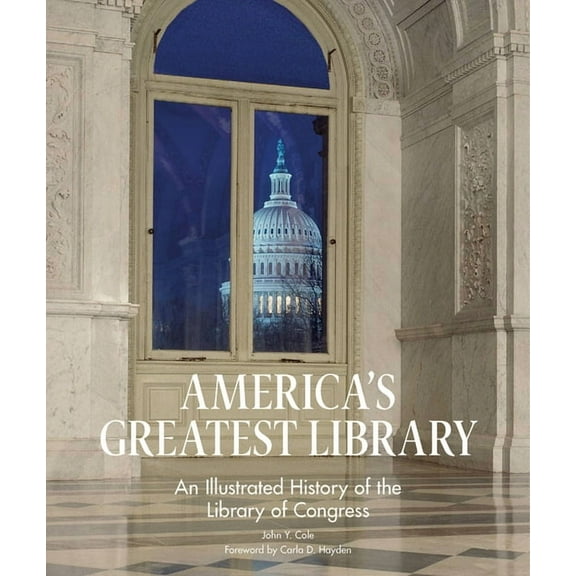 America's Greatest Library: An Illustrated History of the Library of Congress, (Paperback)