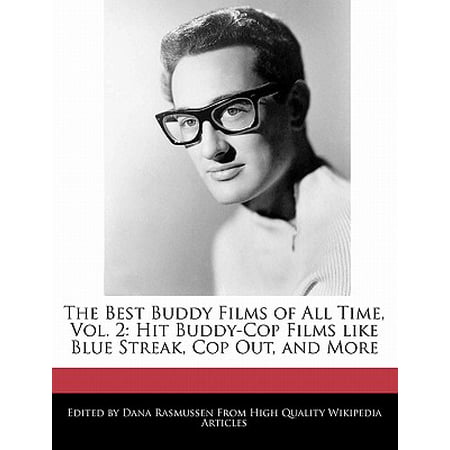 The Best Buddy Films of All Time, Vol. 2 : Hit Buddy-Cop Films Like Blue Streak, Cop Out, and (Best Cop Shows Of All Time)