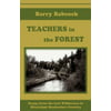 Teachers in the Forest : Essays from the Last Wilderness in Mississippi Headwaters Country, Used [Paperback]