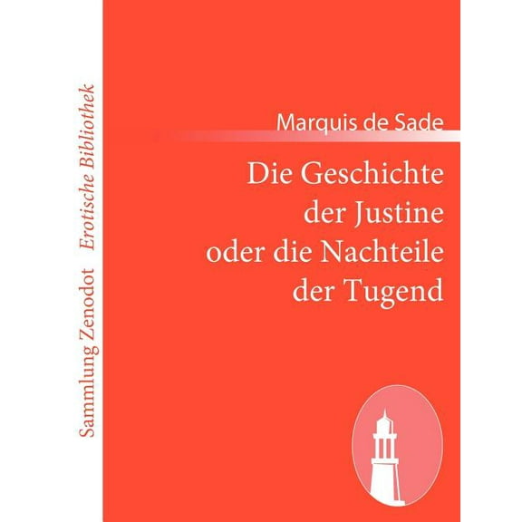 Die Geschichte der Justine oder die Nachteile der Tugend (Paperback)