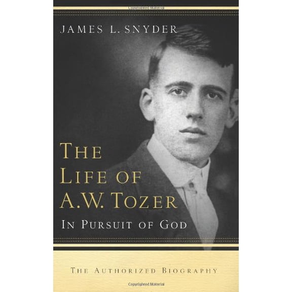 Pre-Owned The Life of A.W. Tozer: In Pursuit of God (Paperback) 0830746943 9780830746941