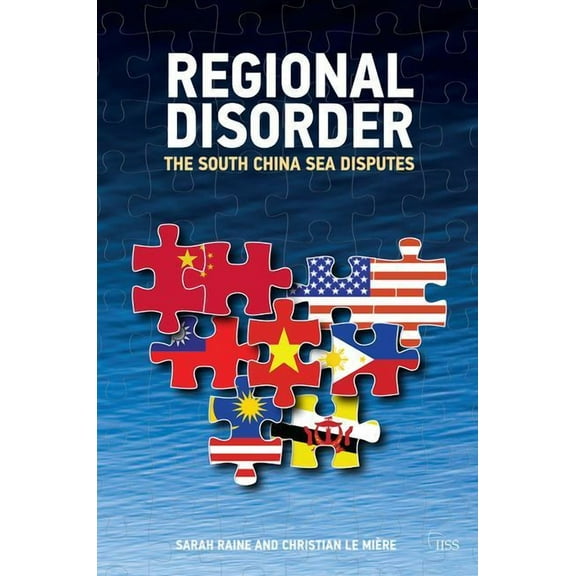 Adelphi Regional Disorder: The South China Sea Disputes, (Paperback)