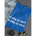 thumbnail image 3 of All Play No Work No Play All Work Women T-Shirt, Female Small, 3 of 4