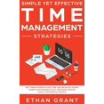thumbnail image 1 of Pre-Owned Simple Yet Effective Time management strategies: Get Things Done In Less Time and Develop Atomic Habits with Productivity Methods Used By Highly Succe (Hardcover) 1952083508 9781952083501, 1 of 1