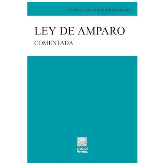 Libro Ley De Amparo Comentada Tapa Blanda, Autor Carlos Enrique Huitron Garcia, Editorial Editorial Porrua