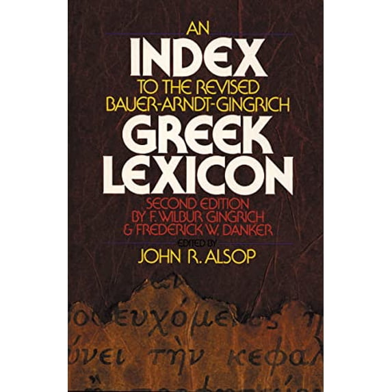 Pre-Owned An Index to the Revised Bauer-Arndt-Gingrich Greek Lexicon (Paperback) 0310440319 9780310440314