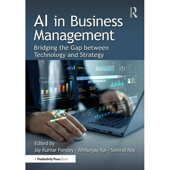 AI in Business Management: Bridging the Gap between Technology and Strategy, (Paperback)