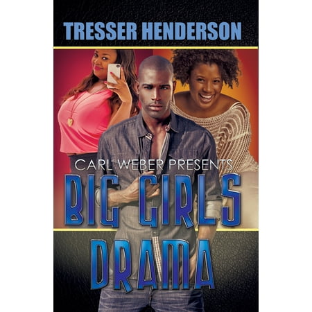 Big Girls Drama : Carl Weber Presents (Best Present For 4 Year Girl)