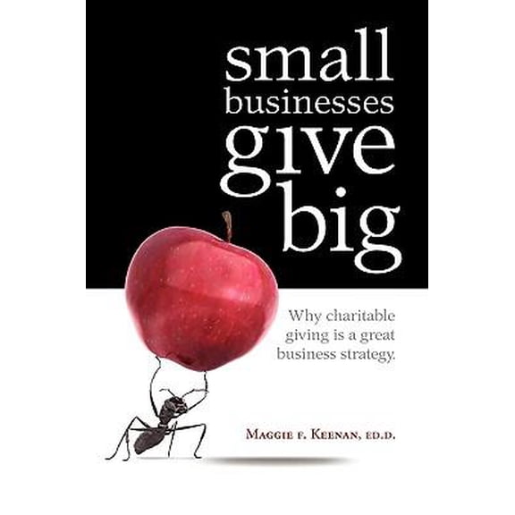 Small Businesses Give Big (Paperback)