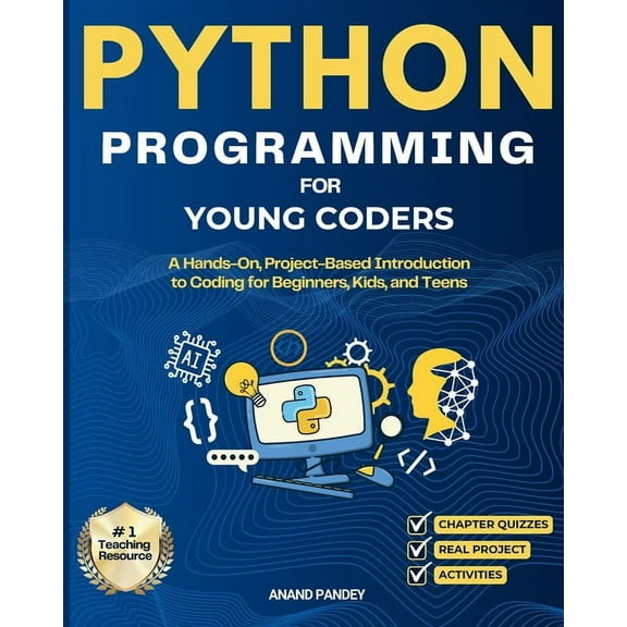 Python Programming for Young Coders: A Hands-On, Project-Based Introduction to Coding for Beginners, Kids, and Teens, (Paperback)