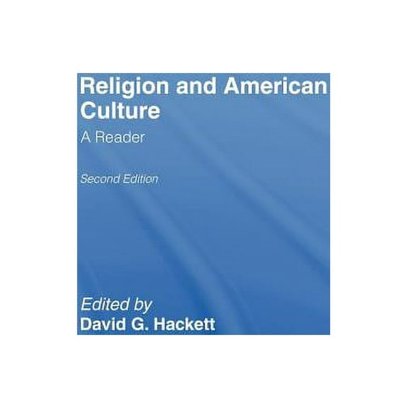 Religion and American Culture: A Reader, (Hardcover)