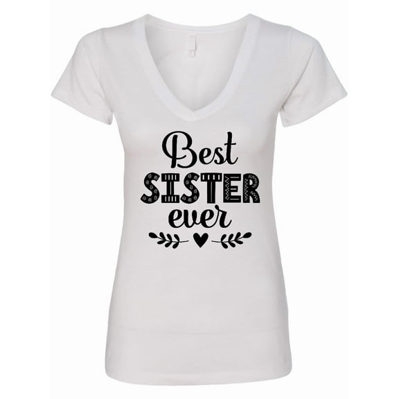 Inktastic Best Sister Ever Women's V-Neck T-Shirt