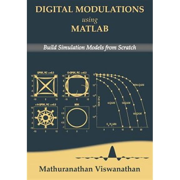Pre-Owned Digital Modulations Using MATLAB: Build Simulation Models from Scratch