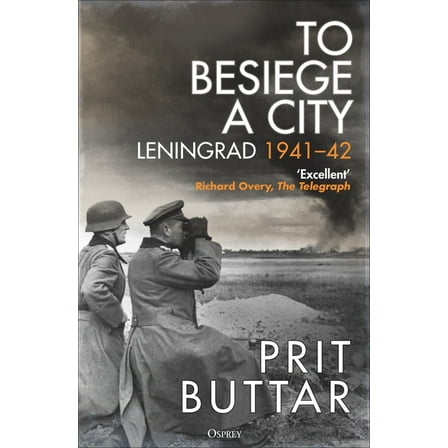 To Besiege a City: Leningrad 1941-42, (Paperback)