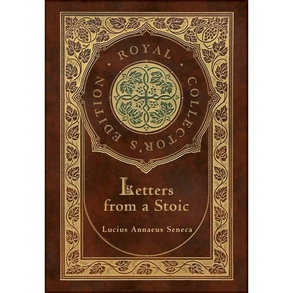 Letters from a Stoic (Complete) (Royal Collector's Edition) (Case Laminate Hardcover with Jacket), (Hardcover)