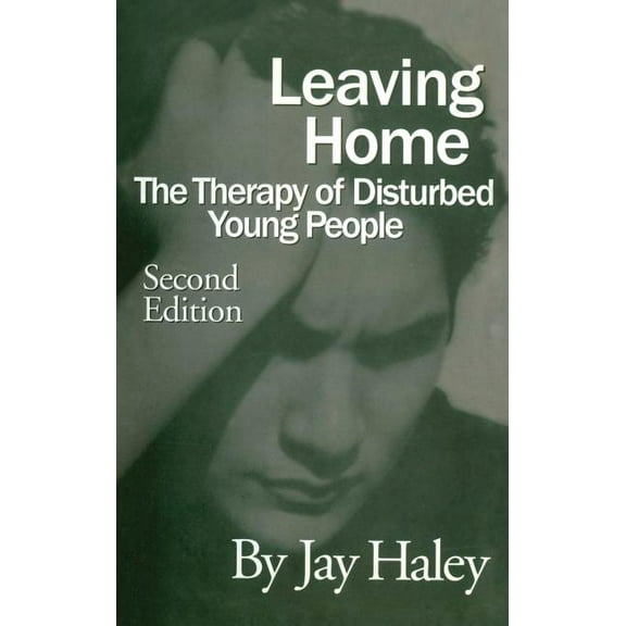 Leaving Home: The Therapy Of Disturbed Young People, (Hardcover)
