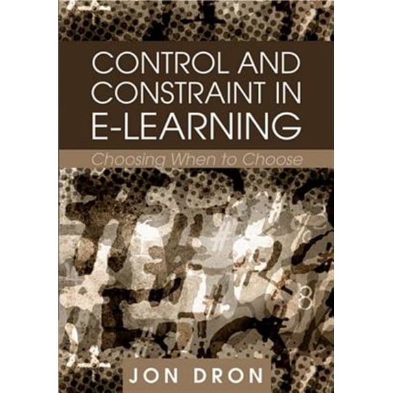 Pre-Owned Control and Constraint in E-Learning: Choosing When to Choose (Hardcover)