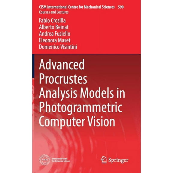 CISM International Centre for Mechanical Advanced Procrustes Analysis Models in Photogrammetric Computer Vision, Book 590, (Hardcover)
