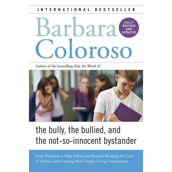 Bully, the Bullied, and the Not-So-Innocent Bystander: From Preschool to High School and Beyond: Breaking the Cycle of V, (Paperback)