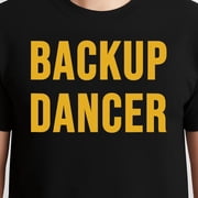 Backup Dancer T-Shirt – Dance Enthusiast Humor – Unisex Casual Wear