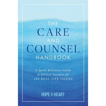 The Care and Counsel Handbook: A Quick Reference Guide of Biblical Answers for 100 Real-Life Issues, (Hardcover)